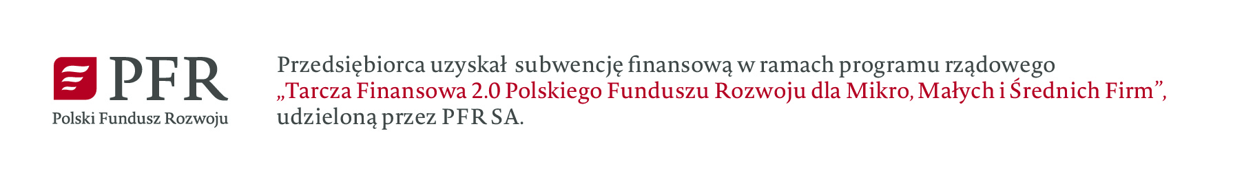 PFR Przedsiębiorca uzyskał subwencję finansową w ramach programu rządowego Tarcza Finansowa 2.0 Polskiego Funduszu Rozwoju dla Mikro, Małych i Średnich Firm